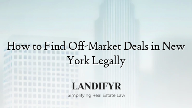 How to Find Off-Market Deals in New York Legally