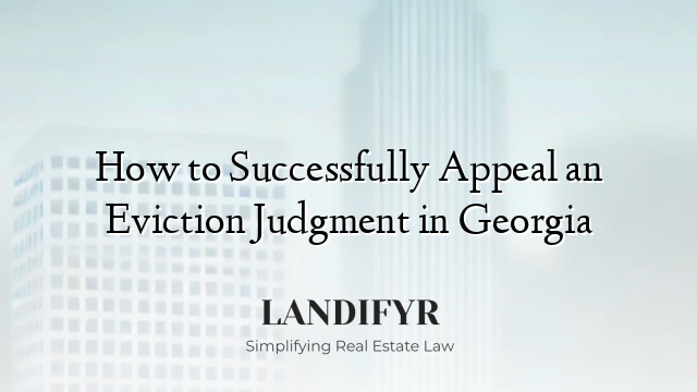 How to Successfully Appeal an Eviction Judgment in Georgia