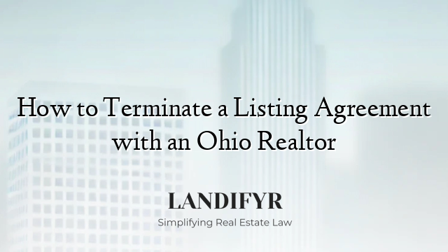 How to Terminate a Listing Agreement with an Ohio Realtor