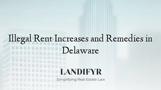 Illegal Rent Increases and Remedies in Delaware