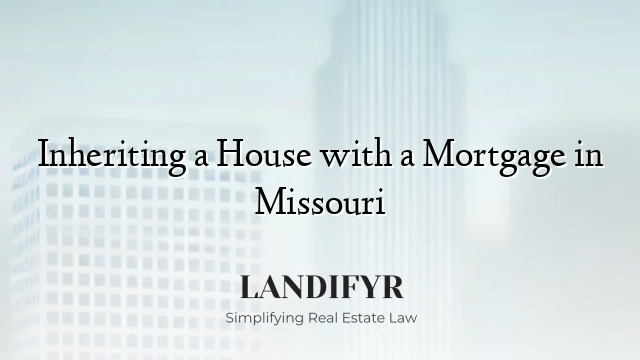 Inheriting a House with a Mortgage in Missouri