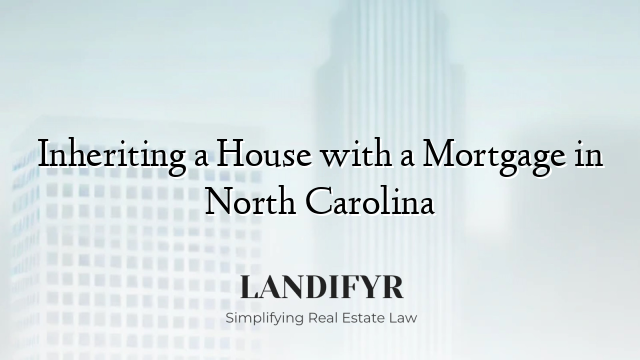 Inheriting a House with a Mortgage in North Carolina