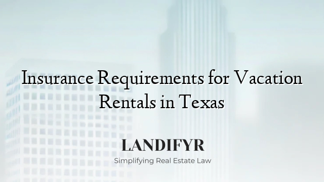 Insurance Requirements for Vacation Rentals in Texas