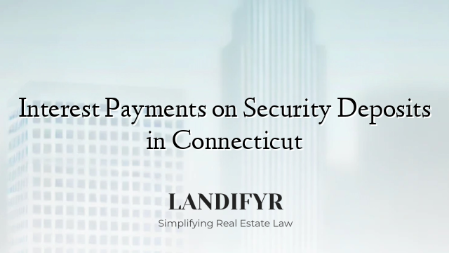 Interest Payments on Security Deposits in Connecticut