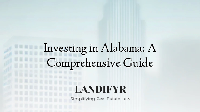 Investing in Alabama: A Comprehensive Guide