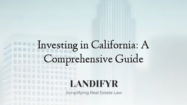 Investing in California: A Comprehensive Guide