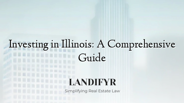 Investing in Illinois: A Comprehensive Guide