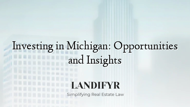 Investing in Michigan: Opportunities and Insights