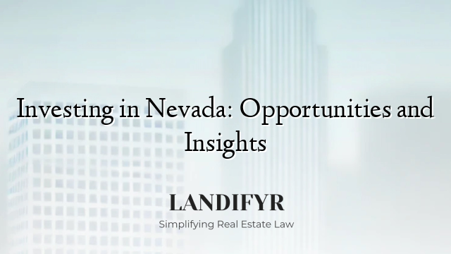 Investing in Nevada: Opportunities and Insights