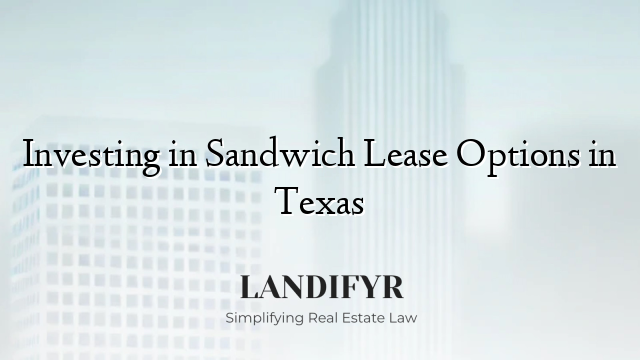 Investing in Sandwich Lease Options in Texas