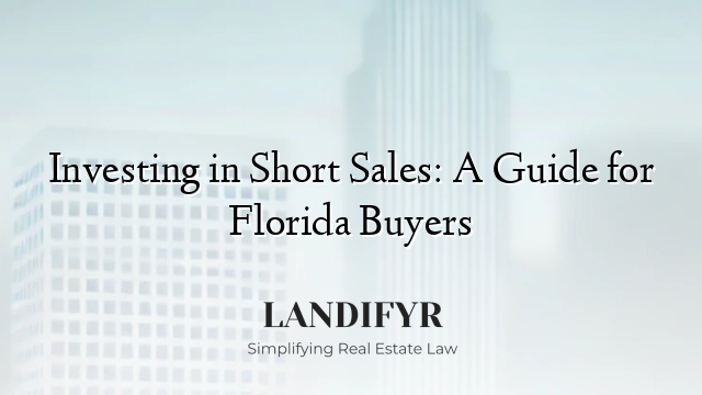 Investing in Short Sales: A Guide for Florida Buyers
