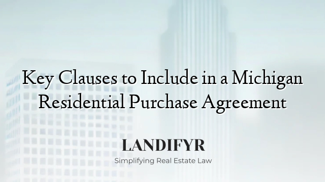 Key Clauses to Include in a Michigan Residential Purchase Agreement