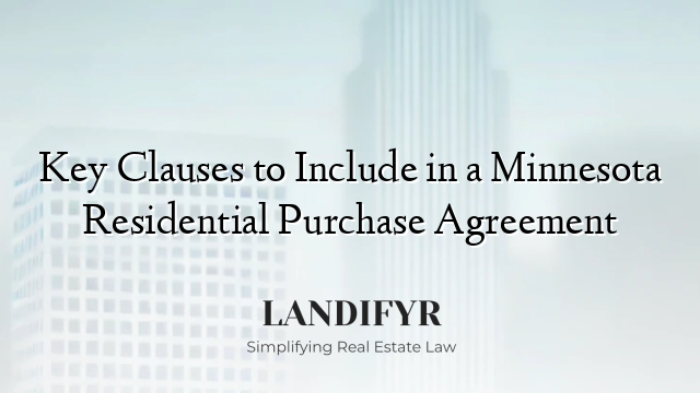Key Clauses to Include in a Minnesota Residential Purchase Agreement