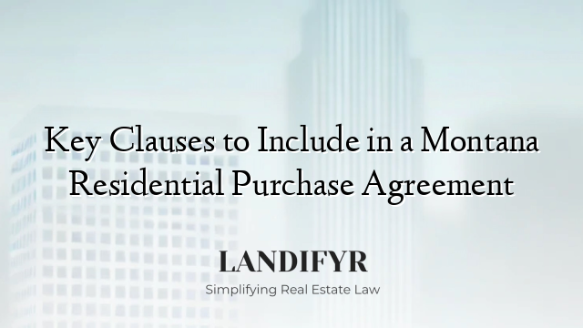 Key Clauses to Include in a Montana Residential Purchase Agreement