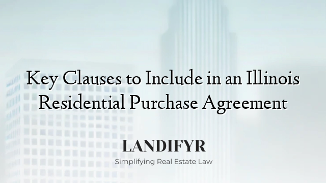Key Clauses to Include in an Illinois Residential Purchase Agreement