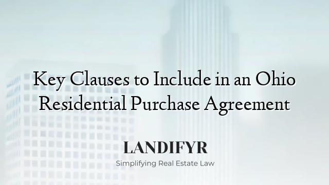Key Clauses to Include in an Ohio Residential Purchase Agreement
