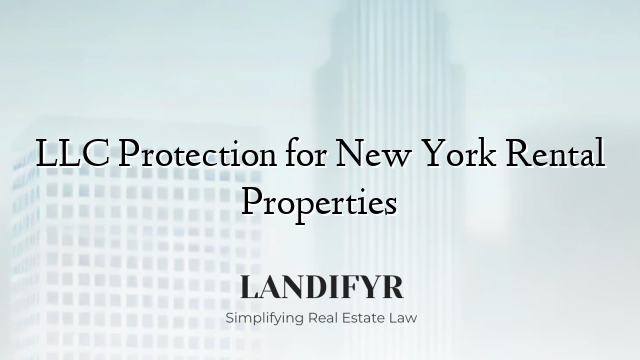 LLC Protection for New York Rental Properties