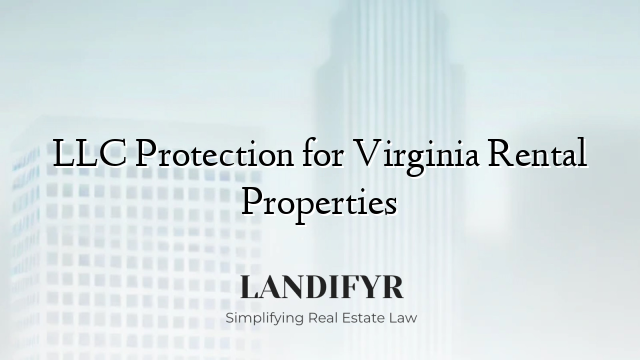 LLC Protection for Virginia Rental Properties