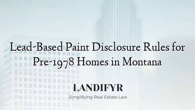 Lead-Based Paint Disclosure Rules for Pre-1978 Homes in Montana