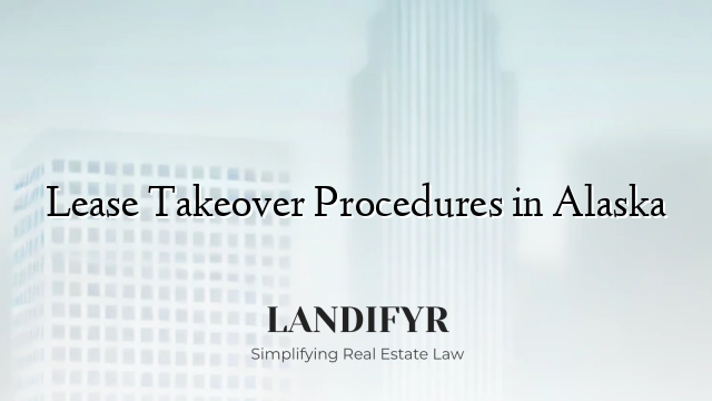 Lease Takeover Procedures in Alaska