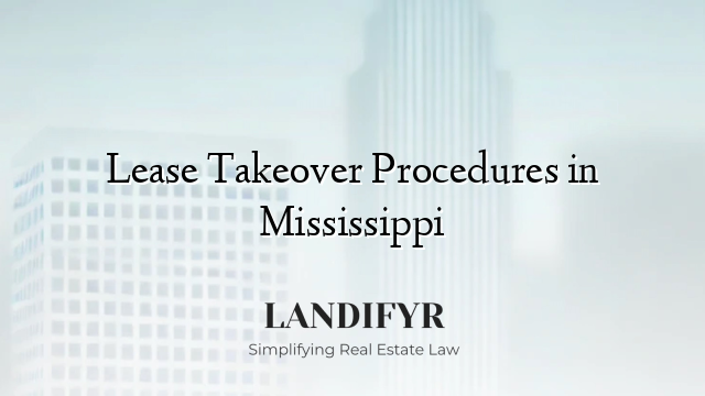 Lease Takeover Procedures in Mississippi