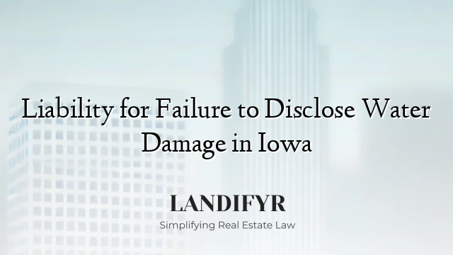 Liability for Failure to Disclose Water Damage in Iowa
