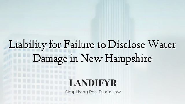 Liability for Failure to Disclose Water Damage in New Hampshire