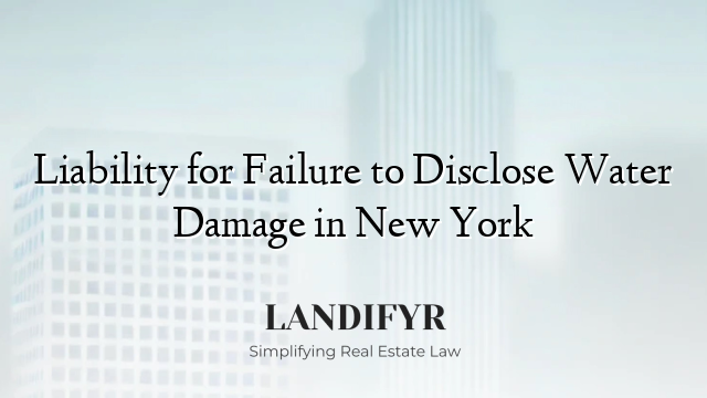 Liability for Failure to Disclose Water Damage in New York