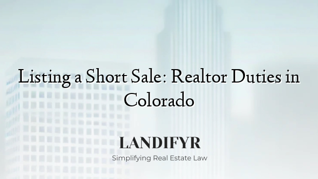 Listing a Short Sale: Realtor Duties in Colorado