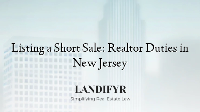 Listing a Short Sale: Realtor Duties in New Jersey