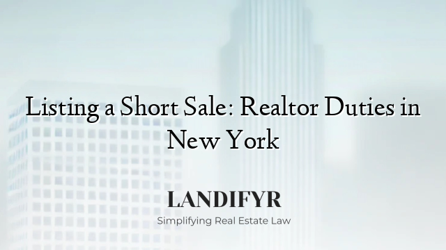 Listing a Short Sale: Realtor Duties in New York