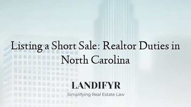 Listing a Short Sale: Realtor Duties in North Carolina