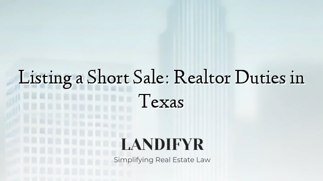 Listing a Short Sale: Realtor Duties in Texas