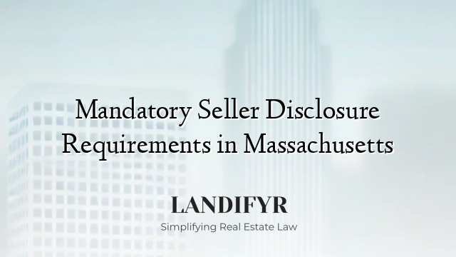 Mandatory Seller Disclosure Requirements in Massachusetts
