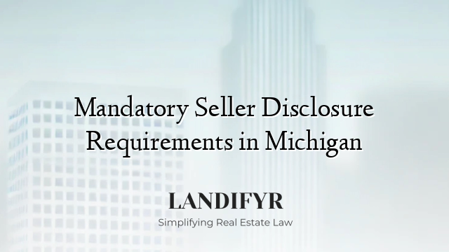 Mandatory Seller Disclosure Requirements in Michigan