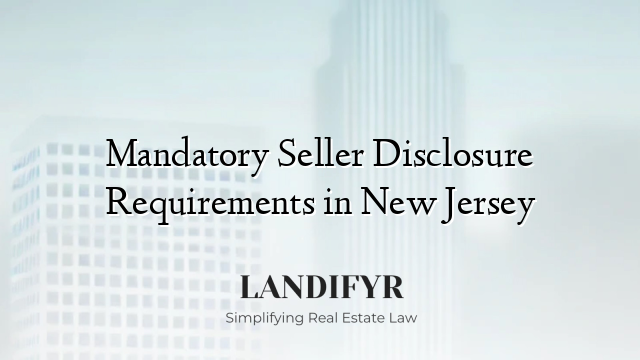 Mandatory Seller Disclosure Requirements in New Jersey