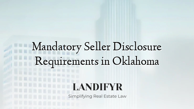 Mandatory Seller Disclosure Requirements in Oklahoma