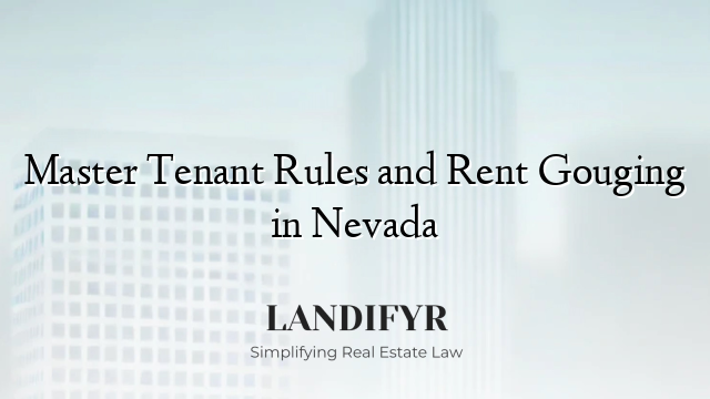 Master Tenant Rules and Rent Gouging in Nevada
