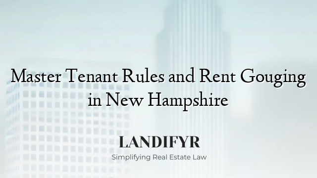 Master Tenant Rules and Rent Gouging in New Hampshire