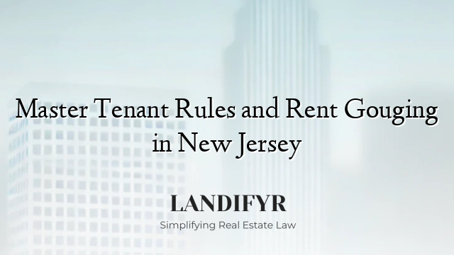 Master Tenant Rules and Rent Gouging in New Jersey