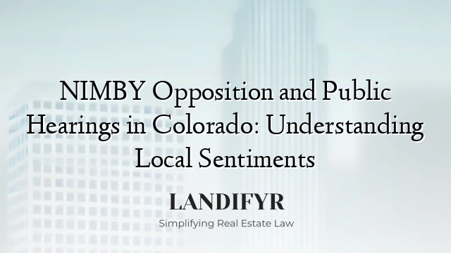 NIMBY Opposition and Public Hearings in Colorado: Understanding Local Sentiments