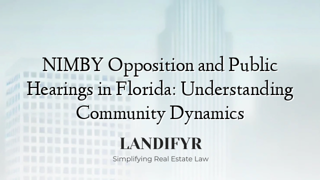 NIMBY Opposition and Public Hearings in Florida: Understanding Community Dynamics