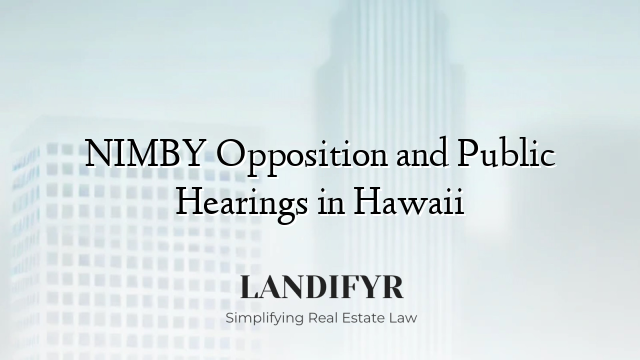 NIMBY Opposition and Public Hearings in Hawaii