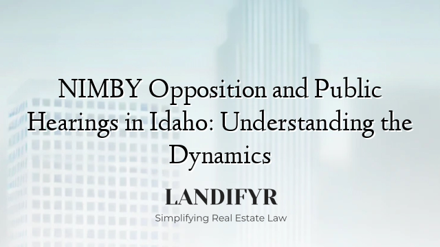 NIMBY Opposition and Public Hearings in Idaho: Understanding the Dynamics