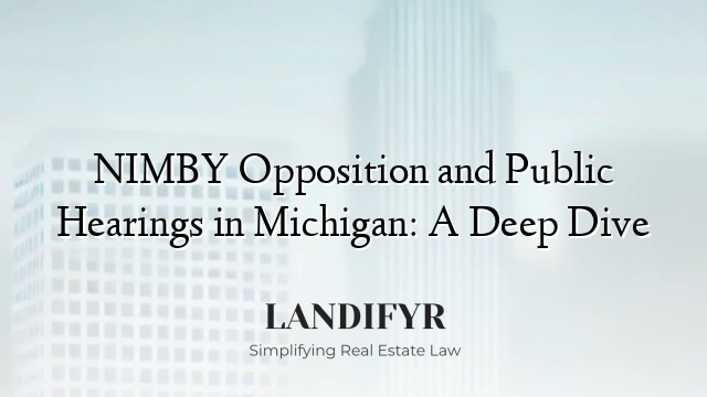 NIMBY Opposition and Public Hearings in Michigan: A Deep Dive