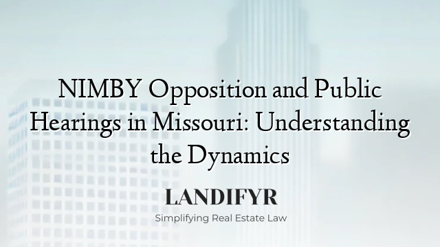 NIMBY Opposition and Public Hearings in Missouri: Understanding the Dynamics