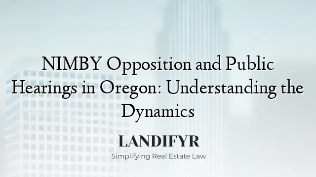NIMBY Opposition and Public Hearings in Oregon: Understanding the Dynamics