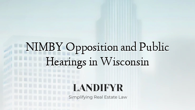 NIMBY Opposition and Public Hearings in Wisconsin