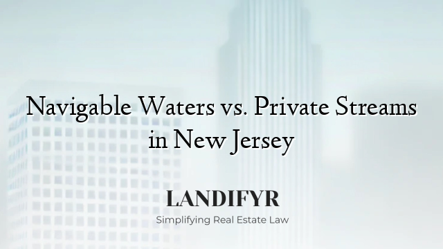 Navigable Waters vs. Private Streams in New Jersey