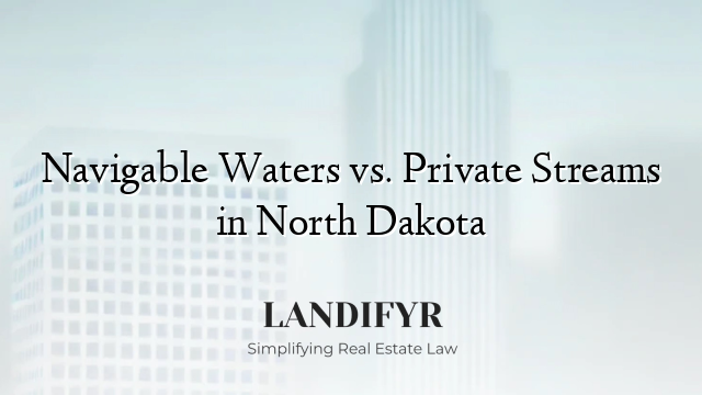 Navigable Waters vs. Private Streams in North Dakota